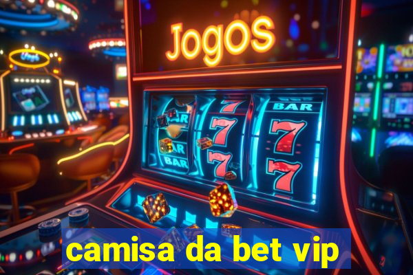 camisa da bet vip